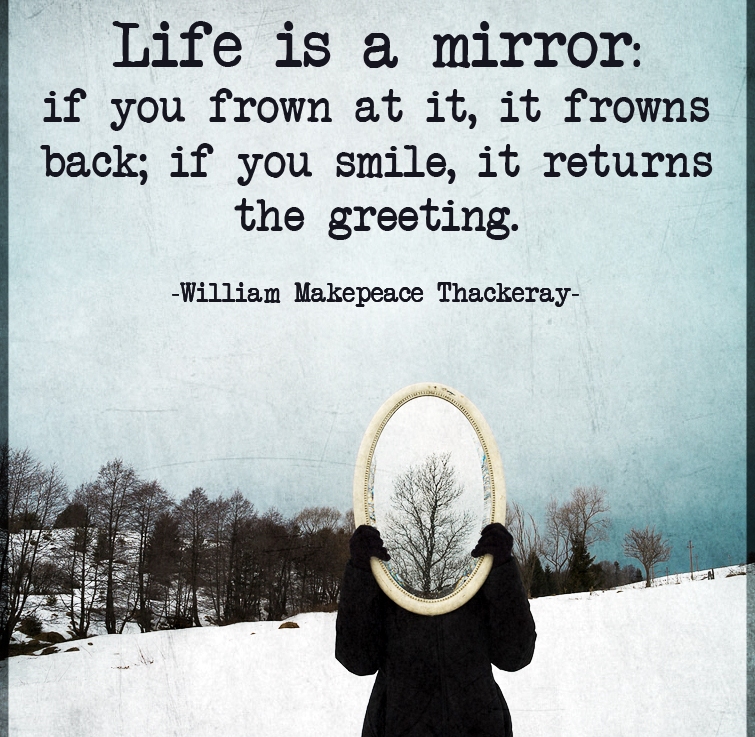 Life’s a Mirror